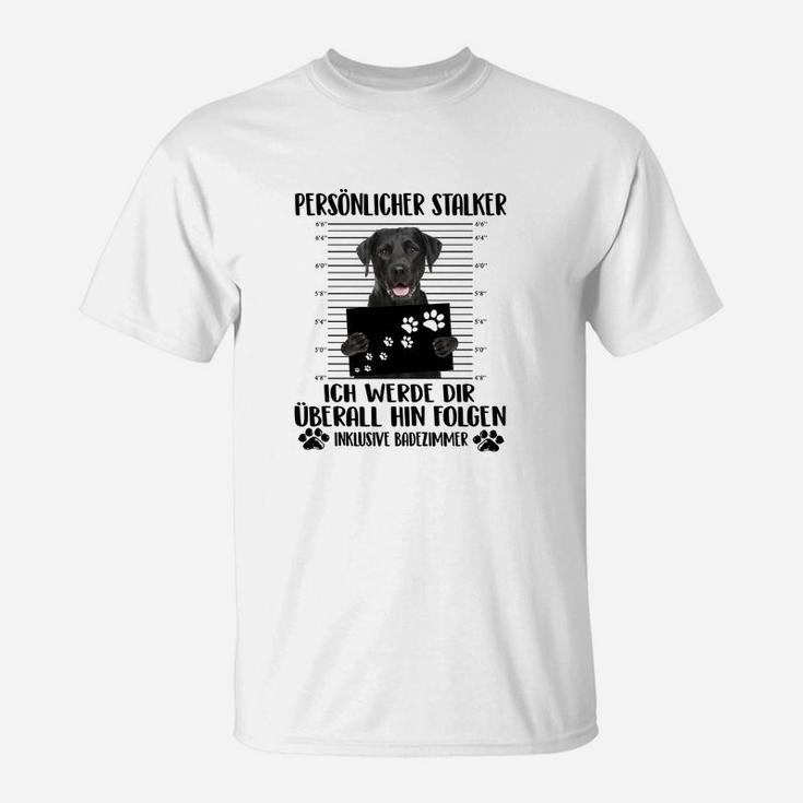 Schwarzer Labrador Persönlicher Stalker T-Shirt
