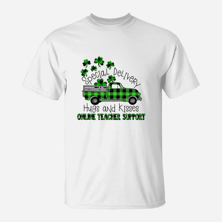 Special Delivery Hugs And Kisses Online Teacher Support St Patricks Day Teaching Job T-Shirt