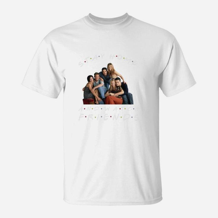Stay Home And Watch Friends T-Shirt