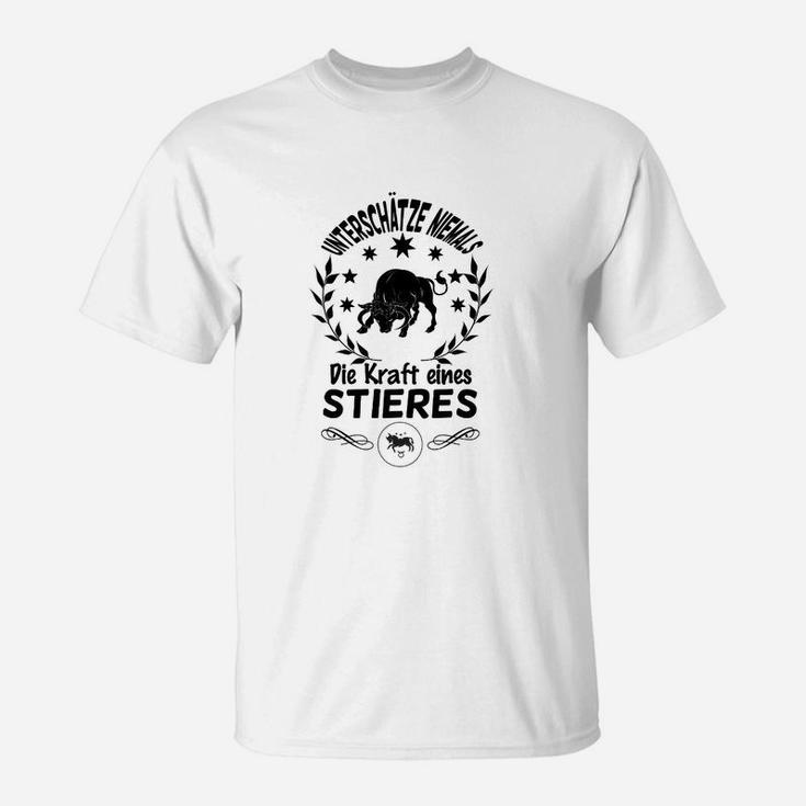 Sternzeichen Stier T-Shirt: Unterschätze Niemals Die Kraft Eines Stieres
