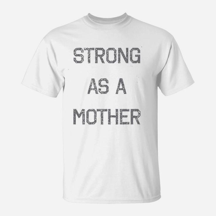 Strong As A Mother Relaxed T-Shirt