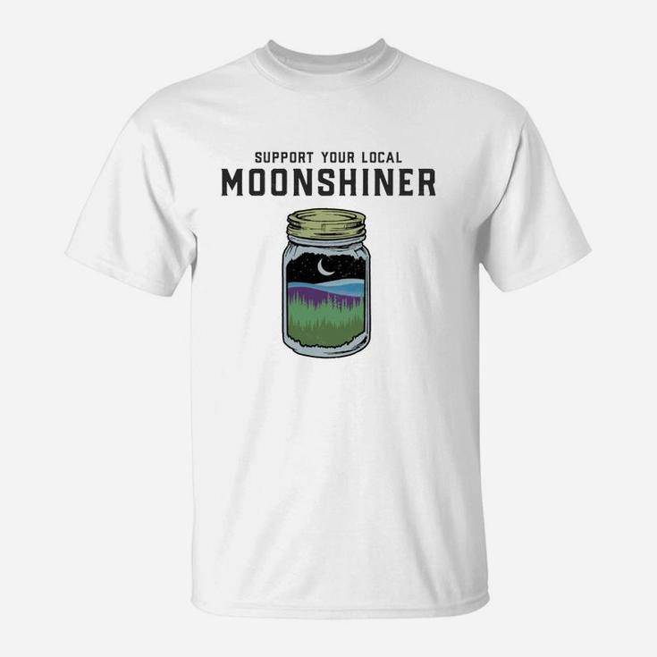 Support Your Local Moonshiner Funny Moonshine Jar Shirt T-Shirt
