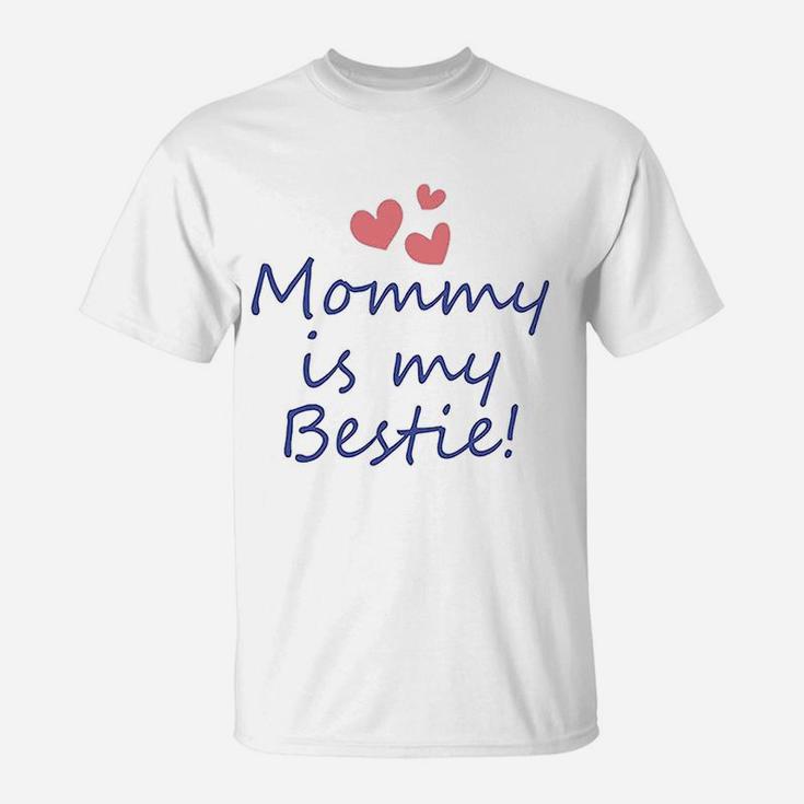 T Mommy Is My Bestie Mom Mothers Day T-Shirt