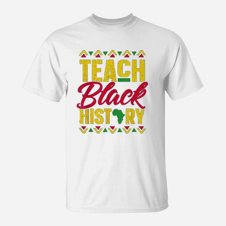 Teach Black History Teacher Black History Month T-Shirt