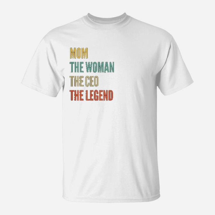 The Mom The Woman The Ceo The Legend T-Shirt