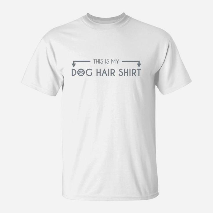 This Is My Dog Hair T-Shirt
