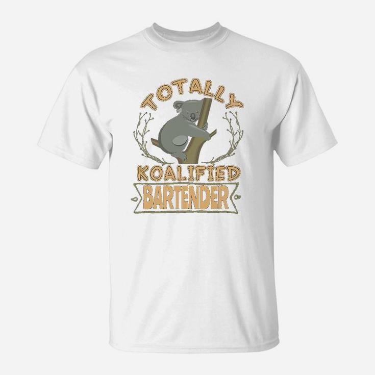 Totally Koalified Bartender Funny Koala Bear T-Shirt