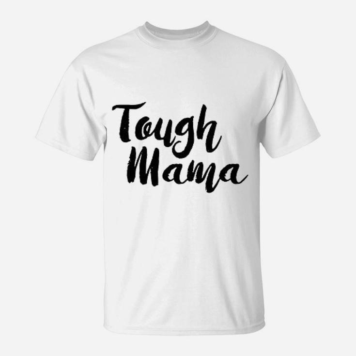Tough Mama Tough Cookie Mother Son Daughter Matching T-Shirt