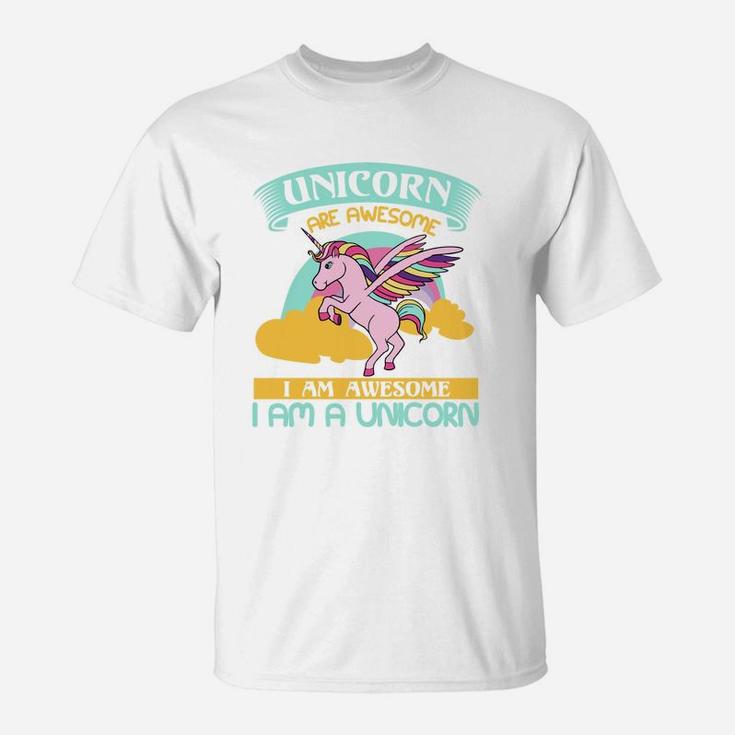 Unicorn Are Awesome I Am Awesome I Am A Unicorn T-Shirt
