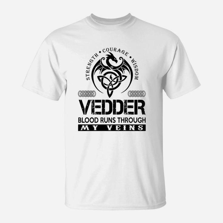 Vedder Shirts - Vedder Blood Runs Through My Veins Name Shirts T-Shirt