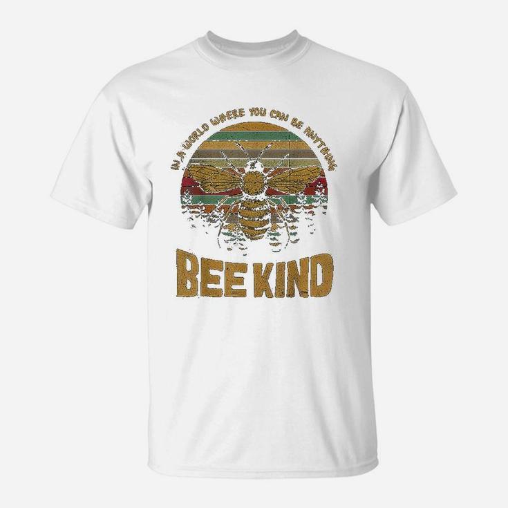 Vintage In A World Where You Can Be Anything Be Kind T-Shirt