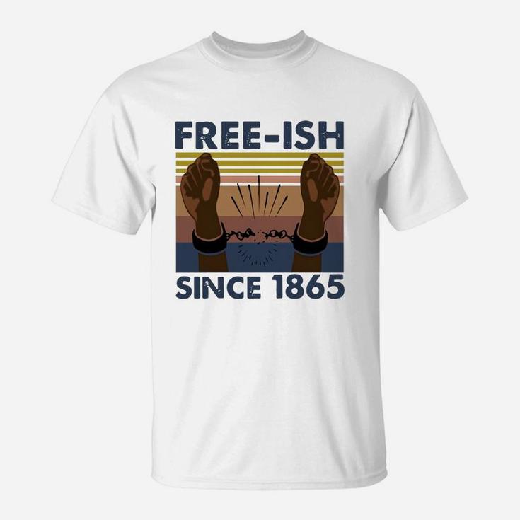 Vintage Juneteenth Free Ish Since 1865 T-Shirt