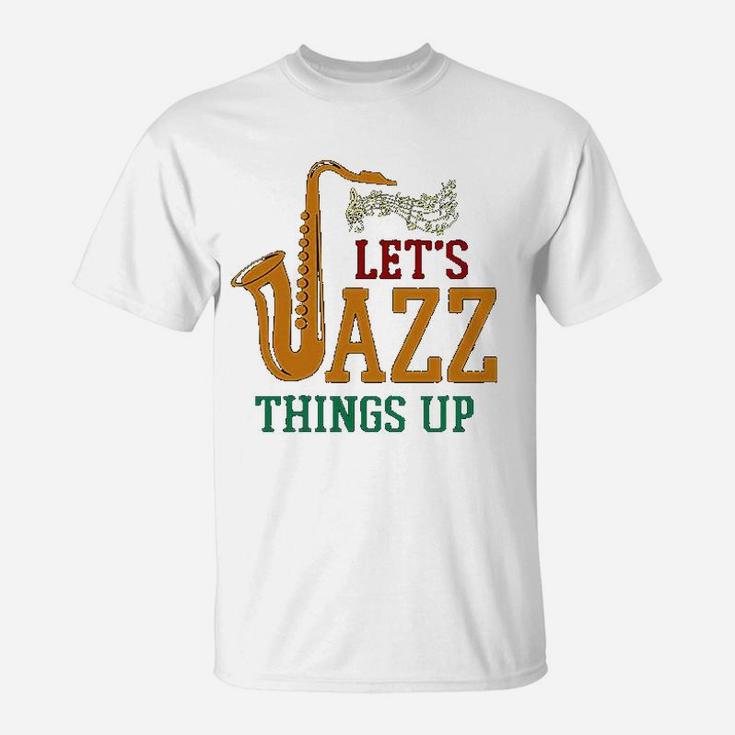 Vitome Jazz Lets Jazz Things Up Saxophone Jazz T-Shirt