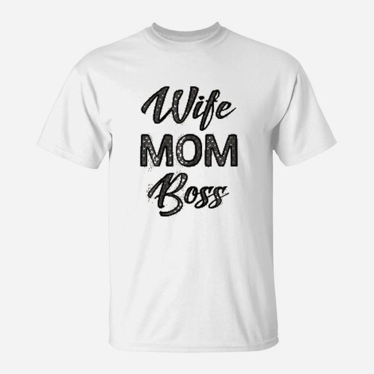 Wife Mom Boss Mothers Day Gift T-Shirt