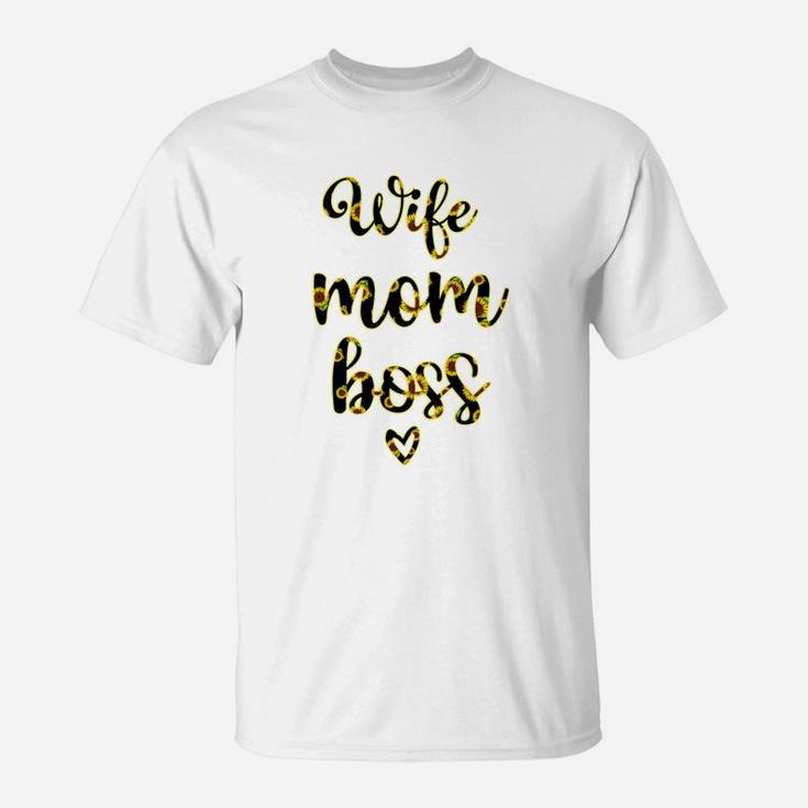 Wife Mom Boss Mothers Day Sunflower T-Shirt