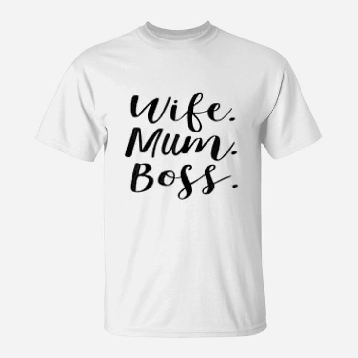 Wife Mum Boss Funny Mum T-Shirt