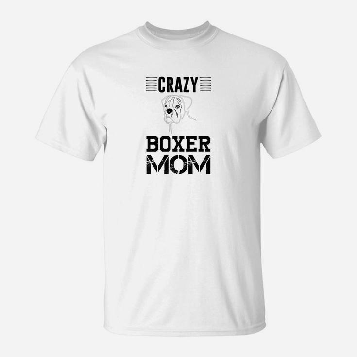 Womens Crazy Boxer Mom Funny Womens Shirt For Boxer Dog Owners T-Shirt