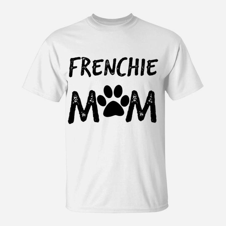 Womens Frenchie Mom Womens French Bulldog Animal Lover T-Shirt