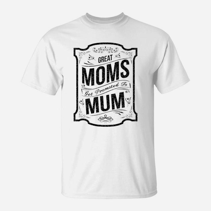 Womens Great Moms Get Promoted To Mum Grandma Gift T-Shirt