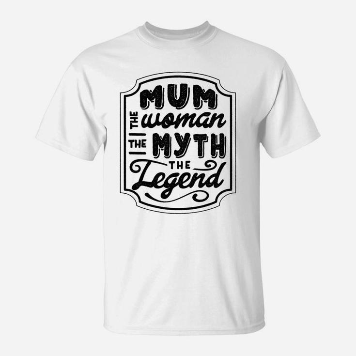 Womens Mum The Woman Myth Legend Grandma Gift T-Shirt