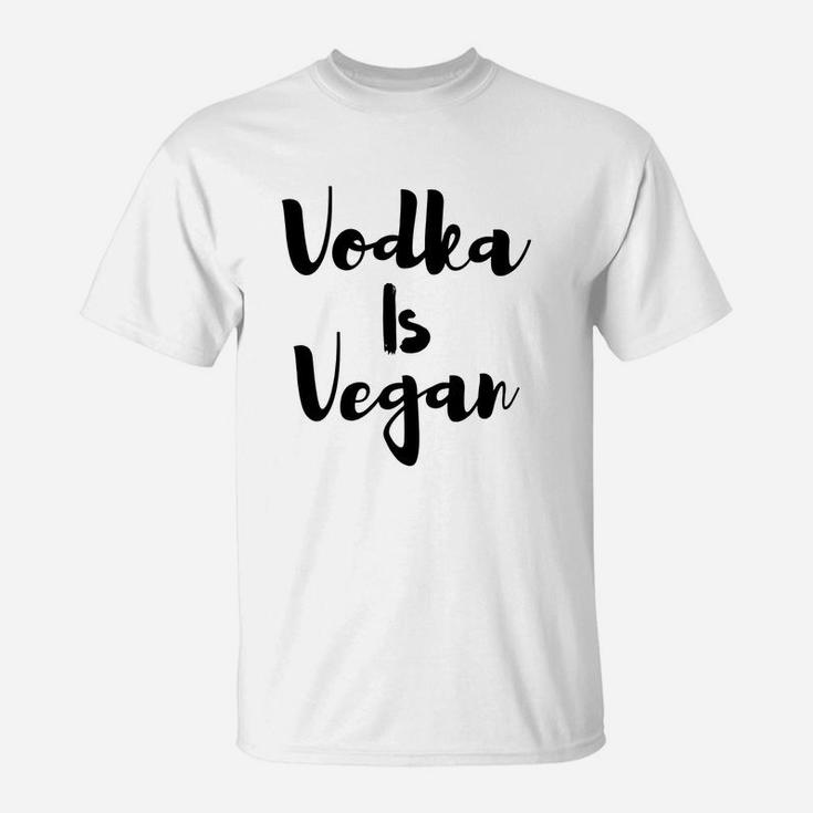 Womens Vodka Is Vegan T-Shirt