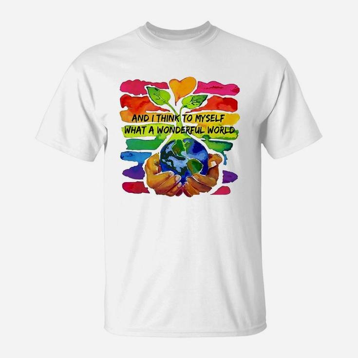 World Environment Day And I Think To Myself What A Wonderful World Shirt T-Shirt