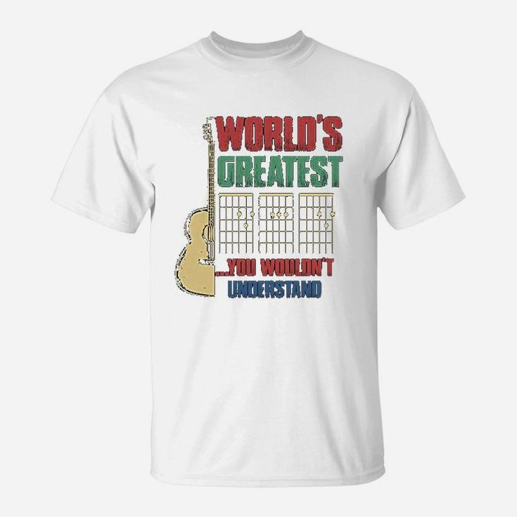 Worlds Greatest Guitar Dad You Wouldnt Understand Guitarist T-Shirt
