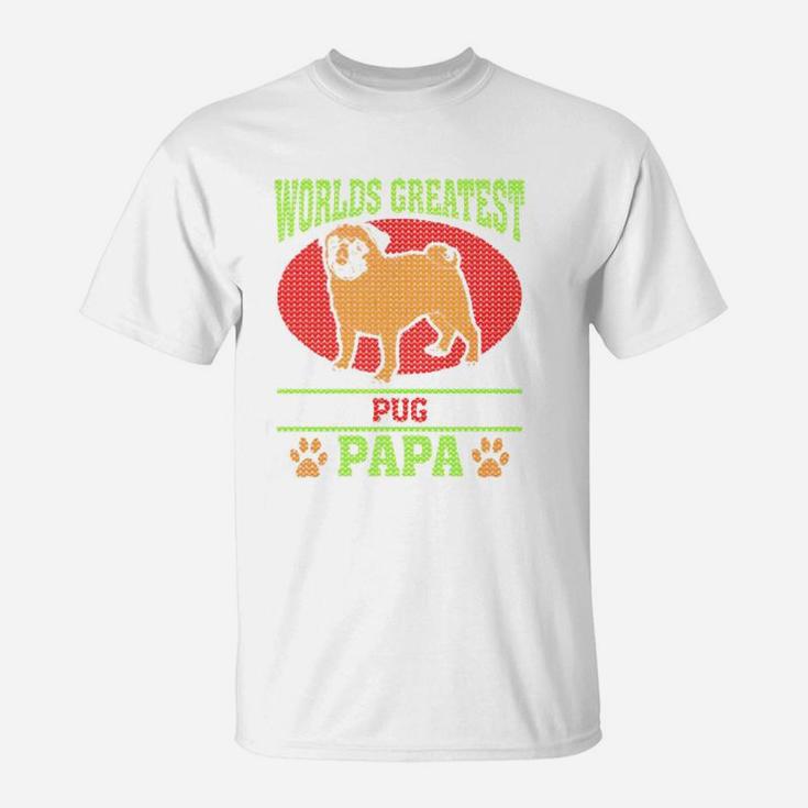 Worlds Greatest Pug Papa, best christmas gifts for dad T-Shirt