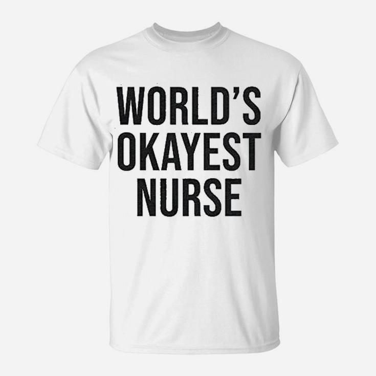 Worlds Okayest Nurse T-Shirt