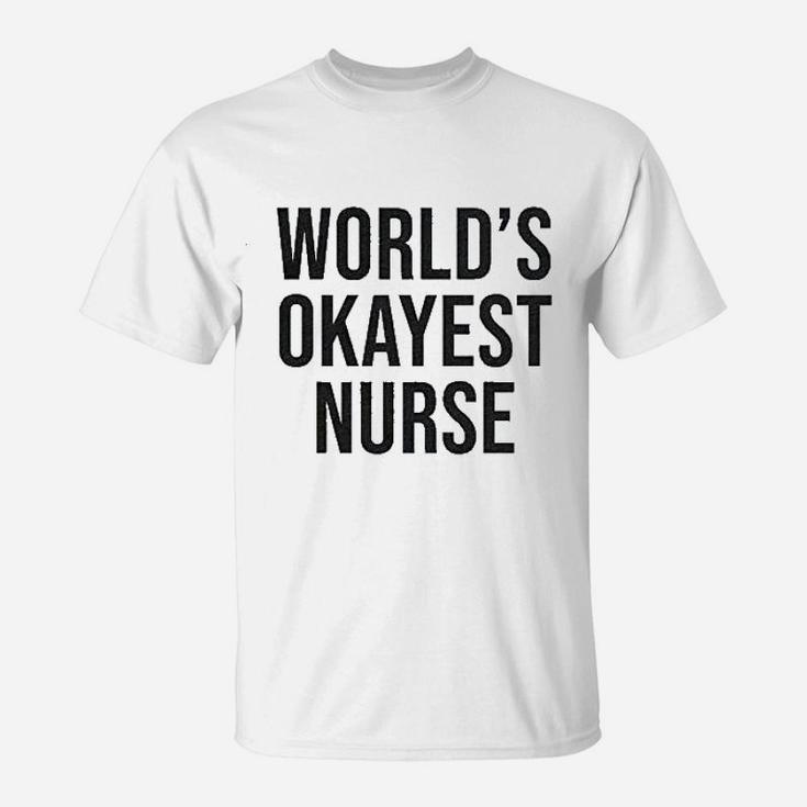 Worlds Okayest Nurse T-Shirt