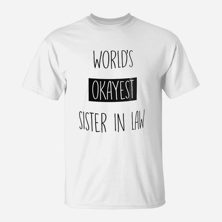 Worlds Okayest Sister In Law T-Shirt