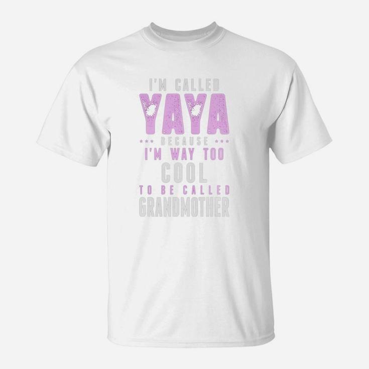 Yaya Im Too Cool To Be Called Grandmother T Shirt T-Shirt