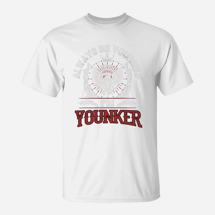 Younker Always Be Yourself, I'm Younker T-Shirt