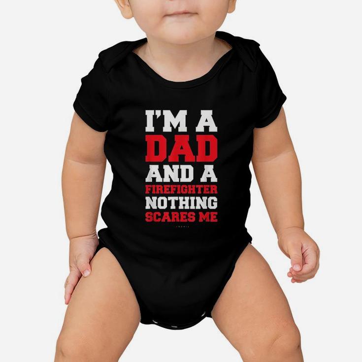 I Am A Dad And A Firefighter Baby Onesie