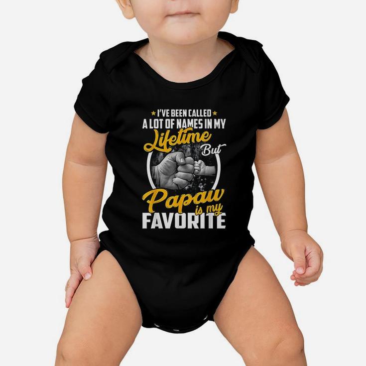 I Have Been Called A Lot Of Names But Papaw Is My Favorite Baby Onesie