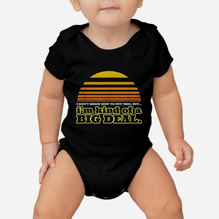 Im Kind Of A Big Deal Confident Funny Vintage Style Graphic Baby Onesie