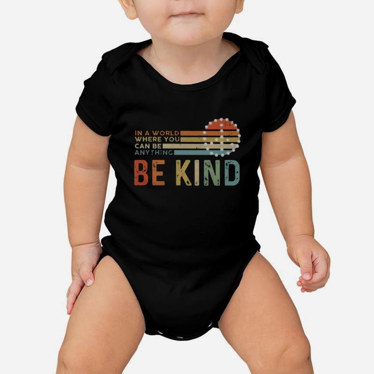 In A World Where You Can Be Anything Be Kind Vintage Baby Onesie
