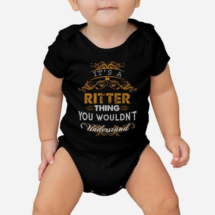 Its A Ritter Thing You Wouldnt Understand - Ritter T Shirt Ritter Hoodie Ritter Family Ritter Tee Ritter Name Ritter Lifestyle Ritter Shirt Ritter Names Baby Onesie