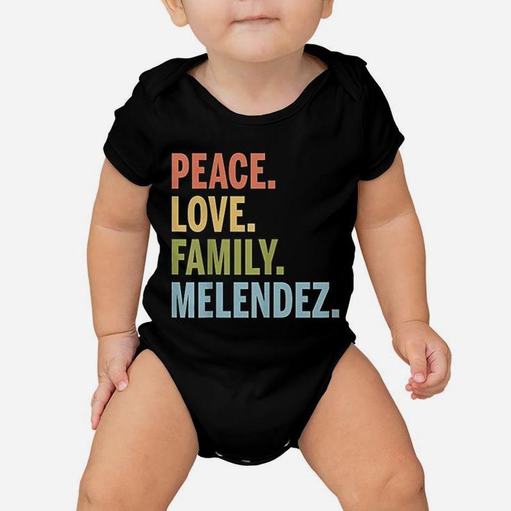 Melendez Last Name Peace Love Family Matching Baby Onesie