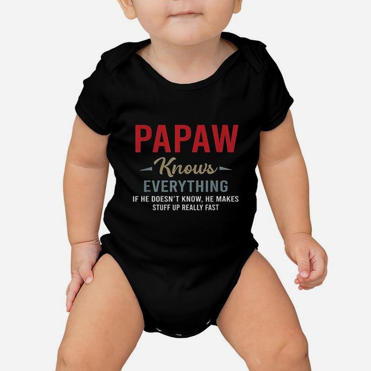 Papaw Knows Everything Cool Fathers Day Papaw Baby Onesie