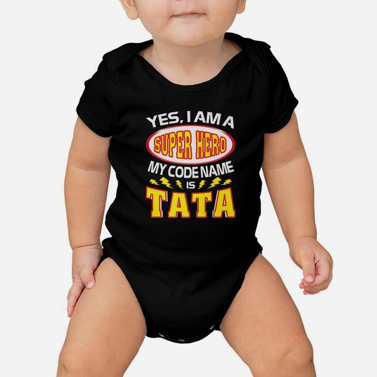 Yes I Am A Super Hero My Code Name Is Tata Father Day Baby Onesie