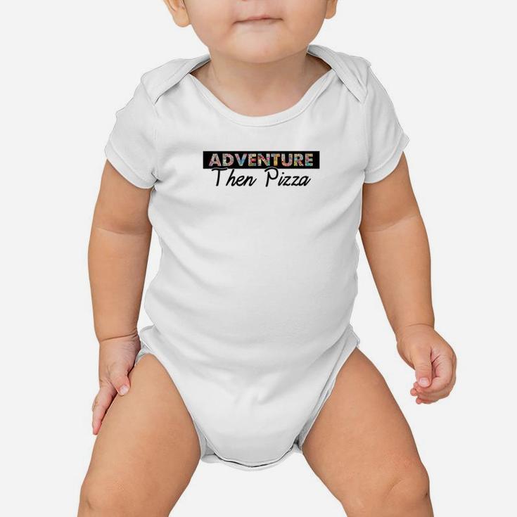 Adventure Pizza Funny Gift Fathers Day Clothing Outdoor Premium Baby Onesie