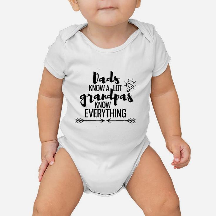 Dads Know A Lot Grandpas Know Everything Baby Onesie