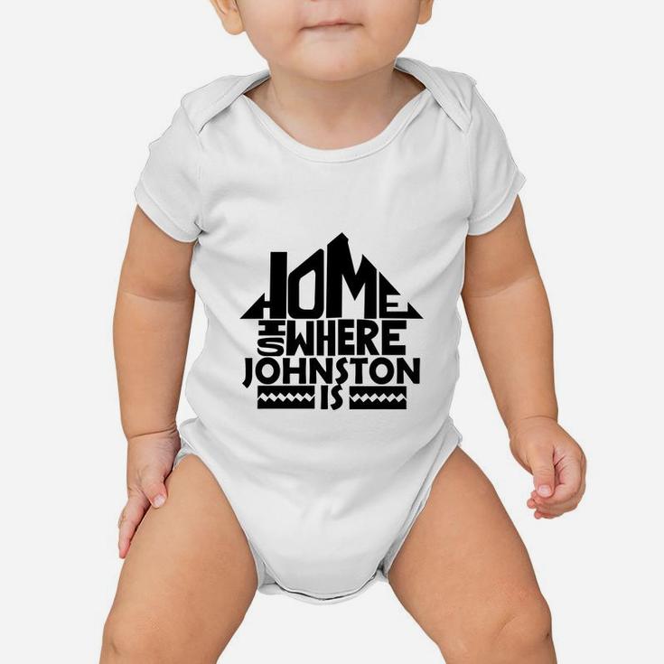 Home Is Where The Johnston Is Tshirts. Johnston Family Crest. Great Chistmas Gift Ideas Baby Onesie