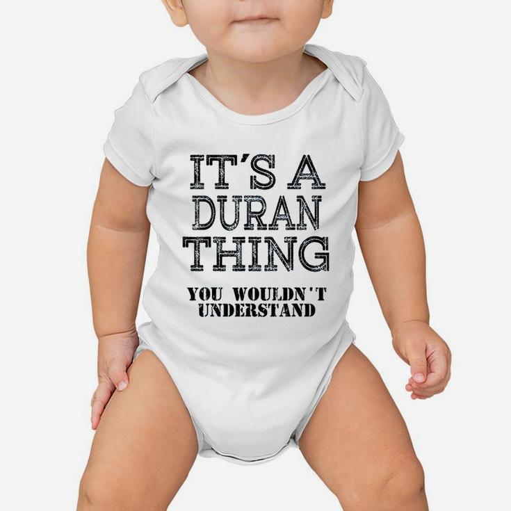 Its A Duran Thing You Wouldnt Understand Matching Family Baby Onesie