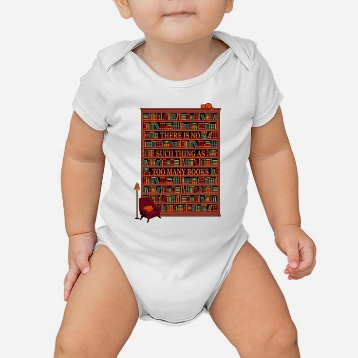 There Is No Such Thing As Too Many Books Baby Onesie